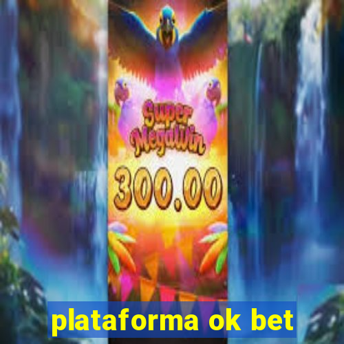 plataforma ok bet